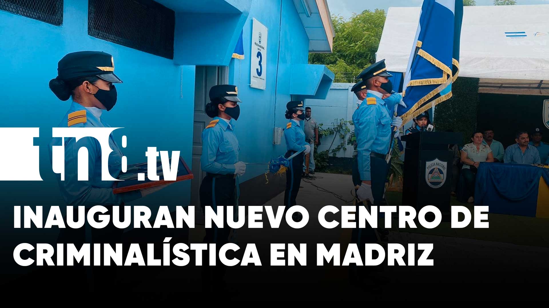 Polic A Nacional Inaugura Nuevo Centro De Criminal Stica En Madriz Tn Tv