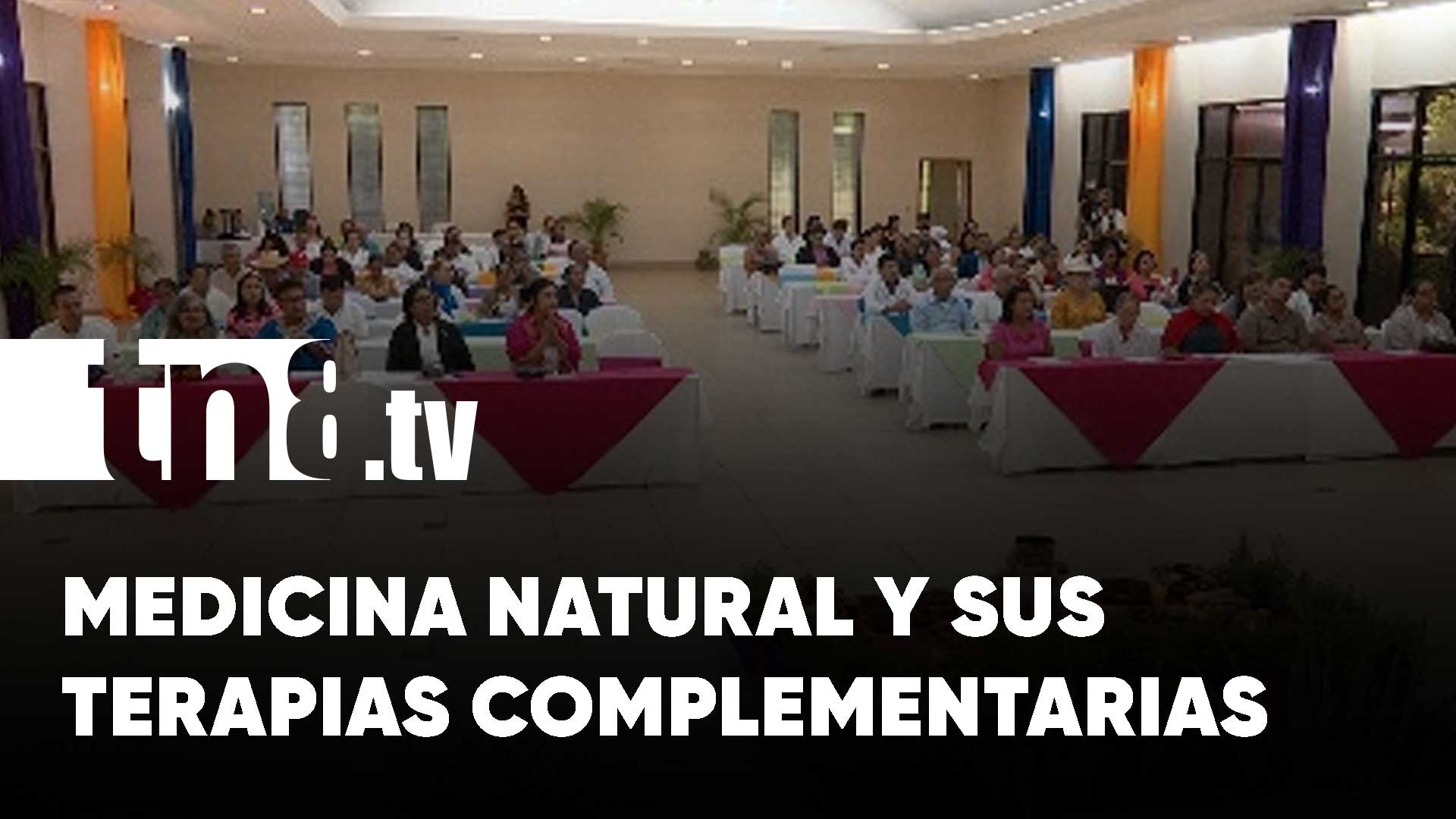 Realizan 8vo Congreso Internacional De Medicina Natural TN8 Tv