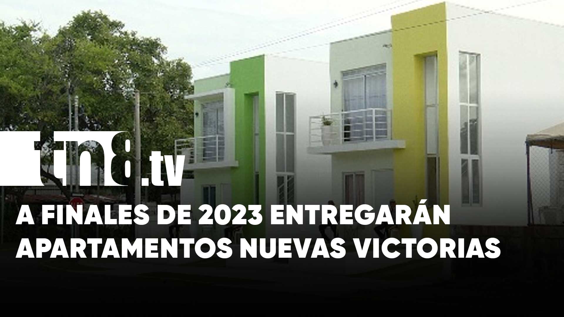 Apartamentos Nuevas Victorias serán entregados a finales de 2023 TN8 tv