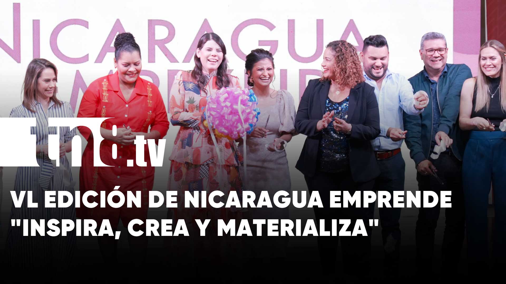 Inauguran Vl edición de Nicaragua Emprende Inspira crea y materializa TN tv